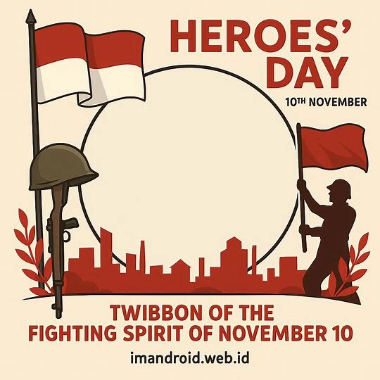 Twibbon Hari Pahlawan 10 November 2025 – Twibbon Maker Imandroid